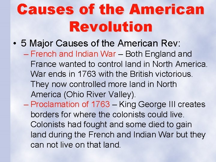 Causes of the American Revolution • 5 Major Causes of the American Rev: –