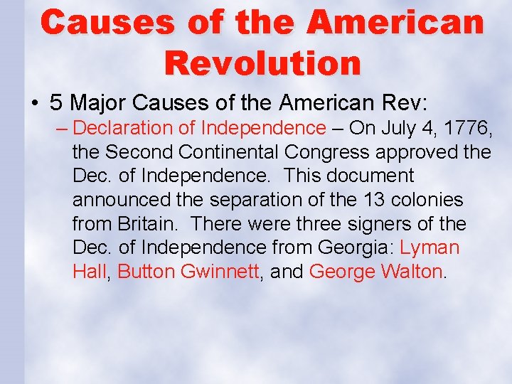 Causes of the American Revolution • 5 Major Causes of the American Rev: –