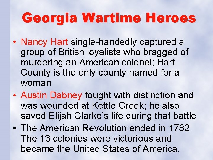 Georgia Wartime Heroes • Nancy Hart single-handedly captured a group of British loyalists who