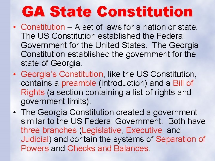 GA State Constitution • Constitution – A set of laws for a nation or