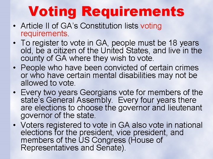 Voting Requirements • Article II of GA’s Constitution lists voting requirements. • To register