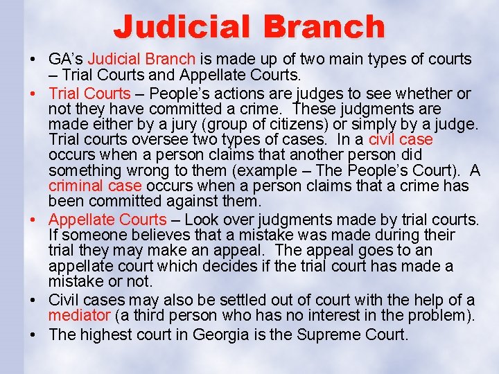 Judicial Branch • GA’s Judicial Branch is made up of two main types of