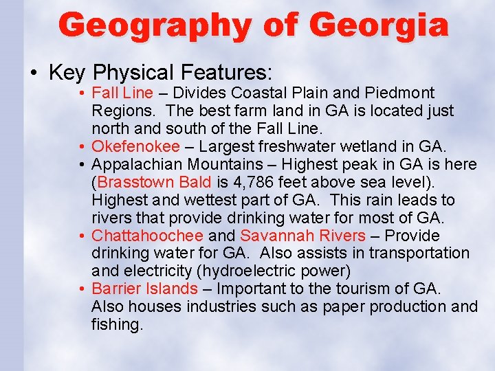 Geography of Georgia • Key Physical Features: • Fall Line – Divides Coastal Plain