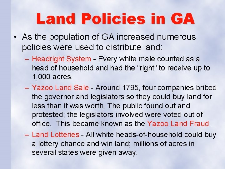 Land Policies in GA • As the population of GA increased numerous policies were