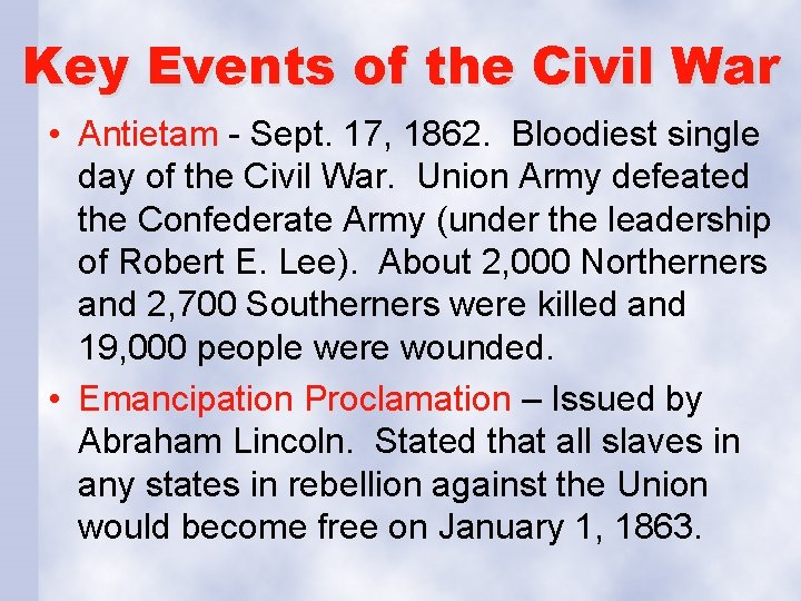Key Events of the Civil War • Antietam - Sept. 17, 1862. Bloodiest single