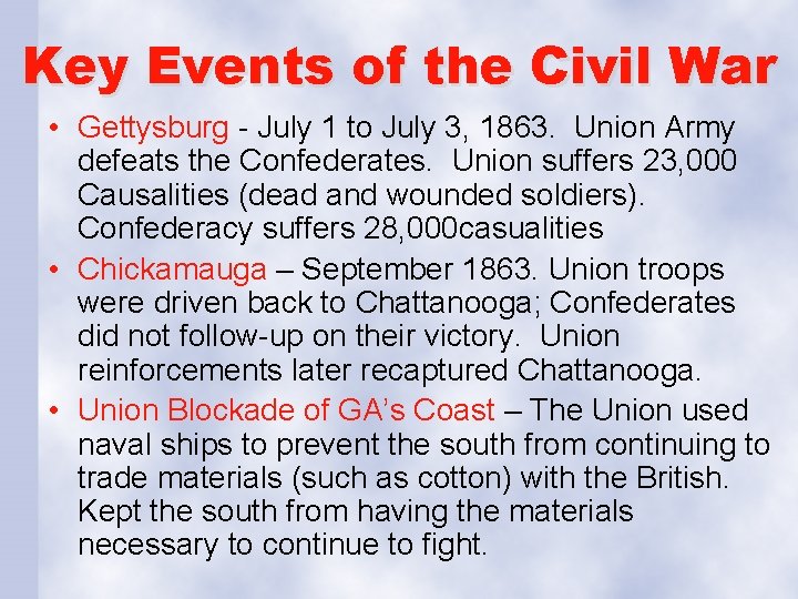 Key Events of the Civil War • Gettysburg - July 1 to July 3,