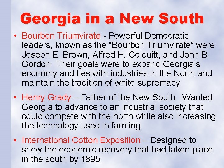 Georgia in a New South • Bourbon Triumvirate - Powerful Democratic leaders, known as