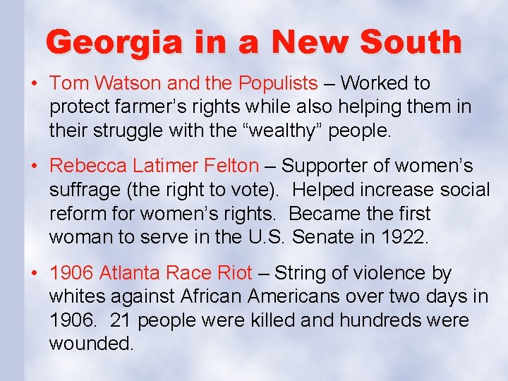 Georgia in a New South • Tom Watson and the Populists – Worked to