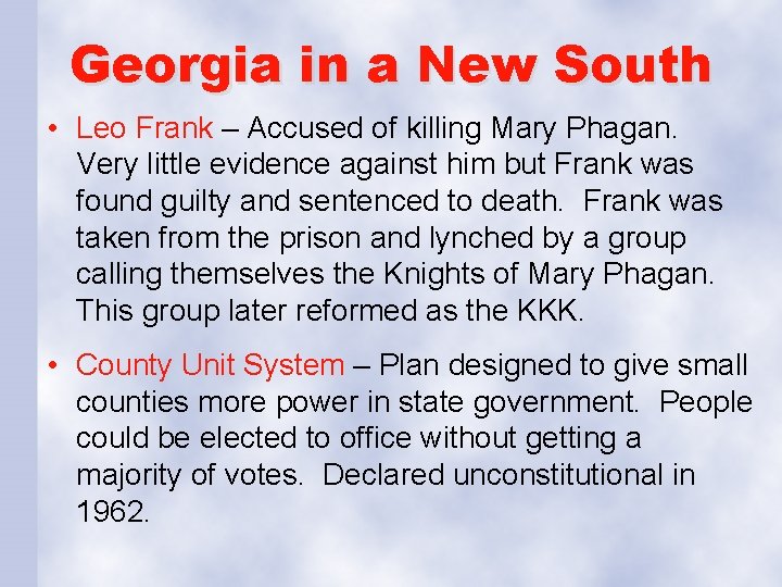 Georgia in a New South • Leo Frank – Accused of killing Mary Phagan.