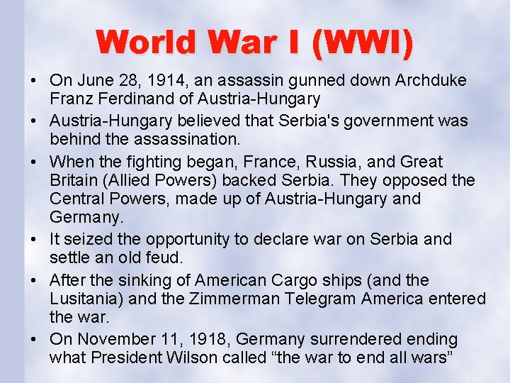 World War I (WWI) • On June 28, 1914, an assassin gunned down Archduke