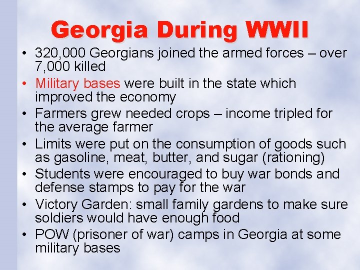 Georgia During WWII • 320, 000 Georgians joined the armed forces – over 7,