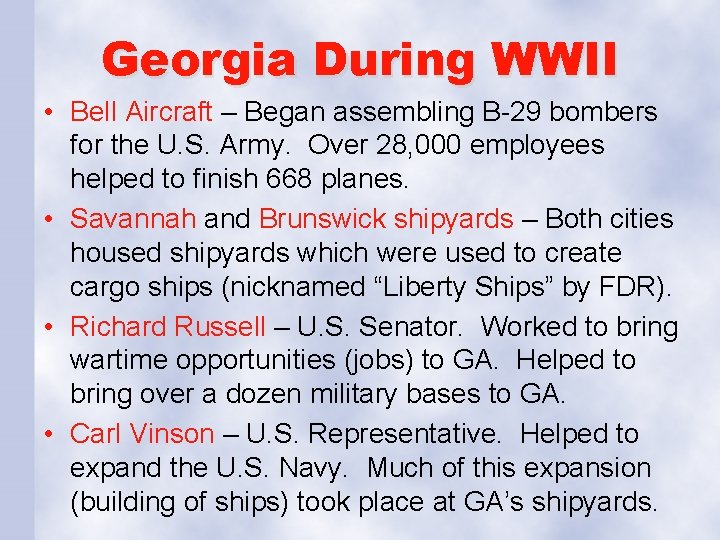 Georgia During WWII • Bell Aircraft – Began assembling B-29 bombers for the U.