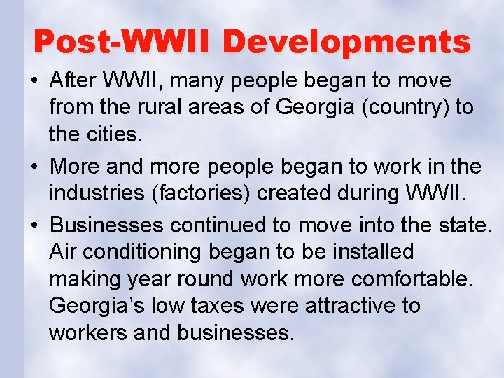 Post-WWII Developments • After WWII, many people began to move from the rural areas