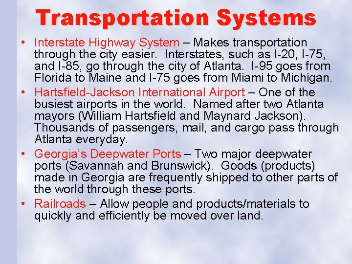 Transportation Systems • Interstate Highway System – Makes transportation through the city easier. Interstates,