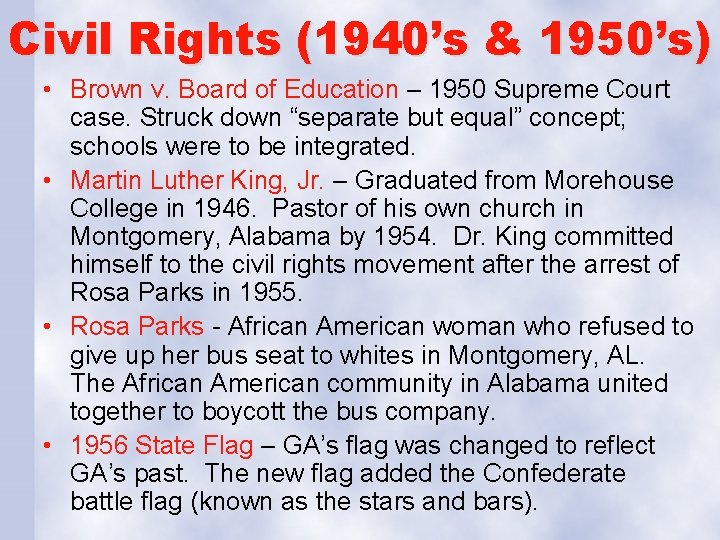 Civil Rights (1940’s & 1950’s) • Brown v. Board of Education – 1950 Supreme