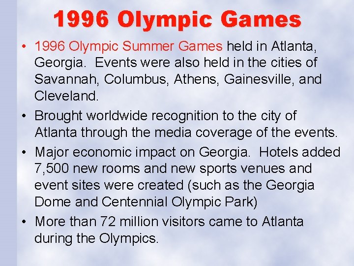 1996 Olympic Games • 1996 Olympic Summer Games held in Atlanta, Georgia. Events were