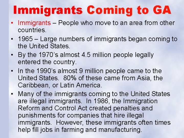 Immigrants Coming to GA • Immigrants – People who move to an area from