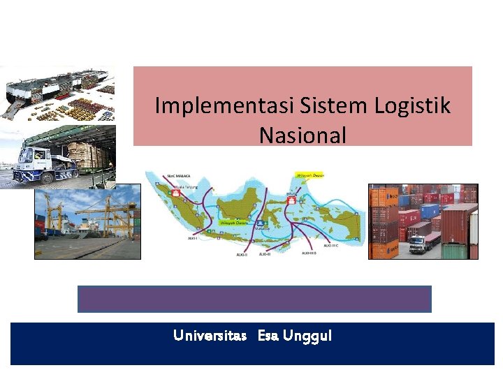 Implementasi Sistem Logistik Nasional Universitas Esa Unggul 