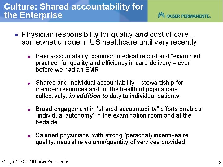 Culture: Shared accountability for the Enterprise n Physician responsibility for quality and cost of