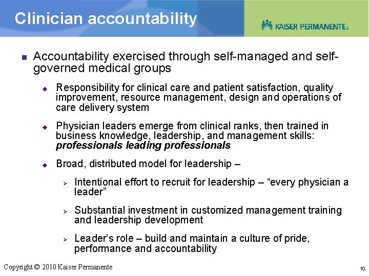 Clinician accountability n Accountability exercised through self-managed and selfgoverned medical groups u u u