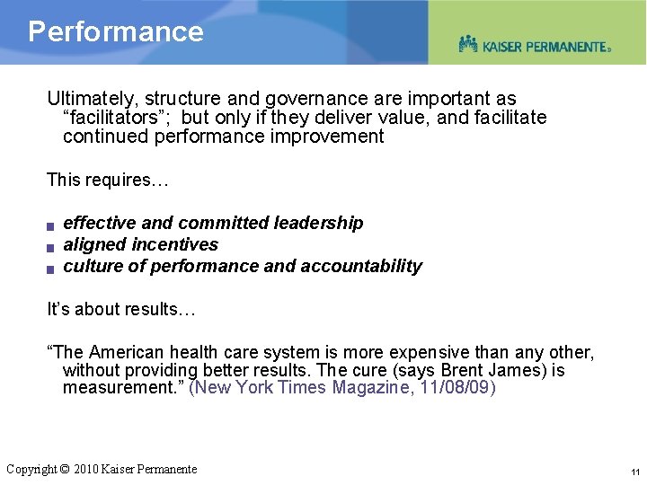 Performance Ultimately, structure and governance are important as “facilitators”; but only if they deliver