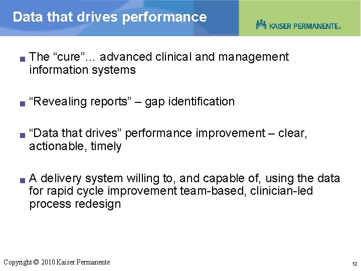 Data that drives performance g g The “cure”… advanced clinical and management information systems