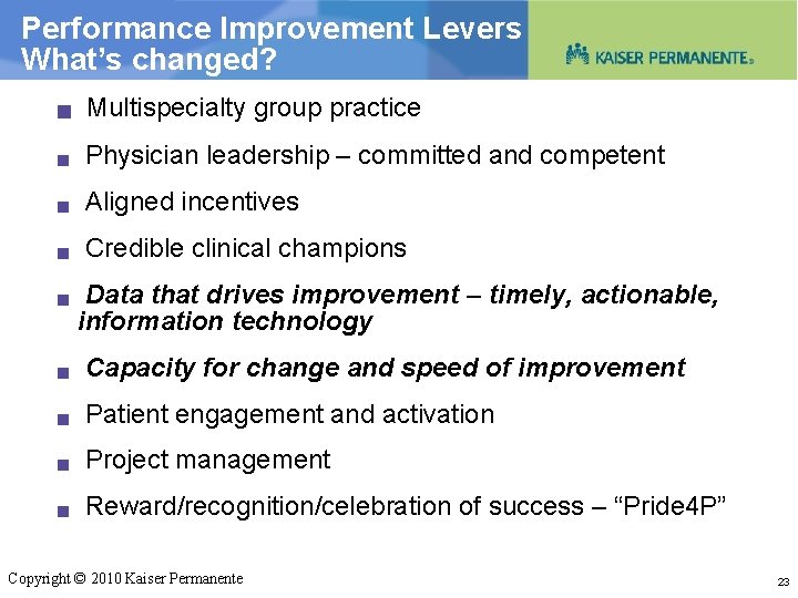 Performance Improvement Levers What’s changed? g Multispecialty group practice g Physician leadership – committed