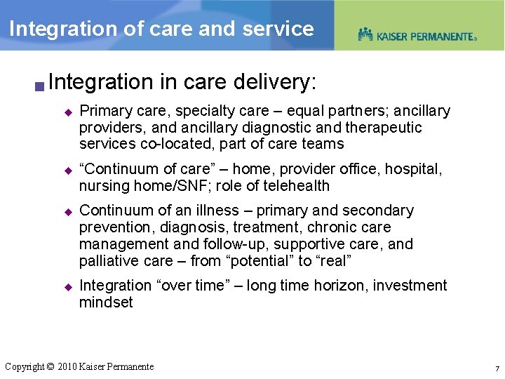Integration of care and service g Integration in care delivery: u u Primary care,