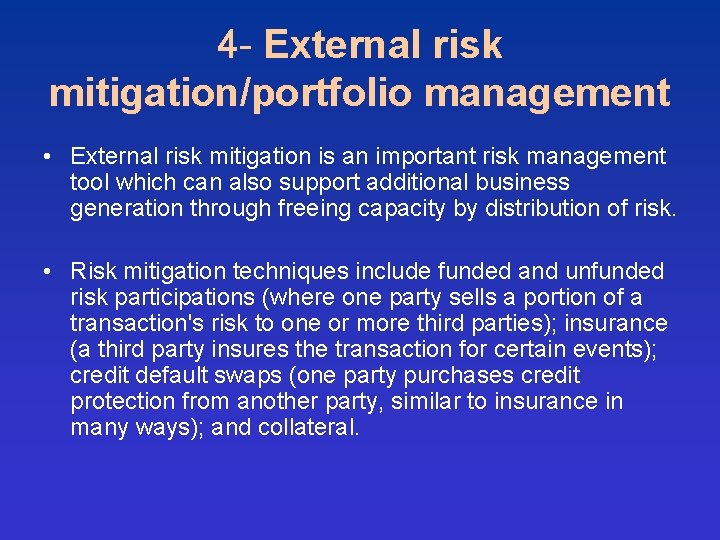 4 - External risk mitigation/portfolio management • External risk mitigation is an important risk