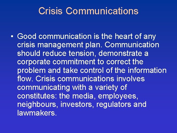 Crisis Communications • Good communication is the heart of any crisis management plan. Communication