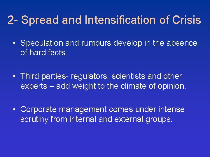 2 - Spread and Intensification of Crisis • Speculation and rumours develop in the