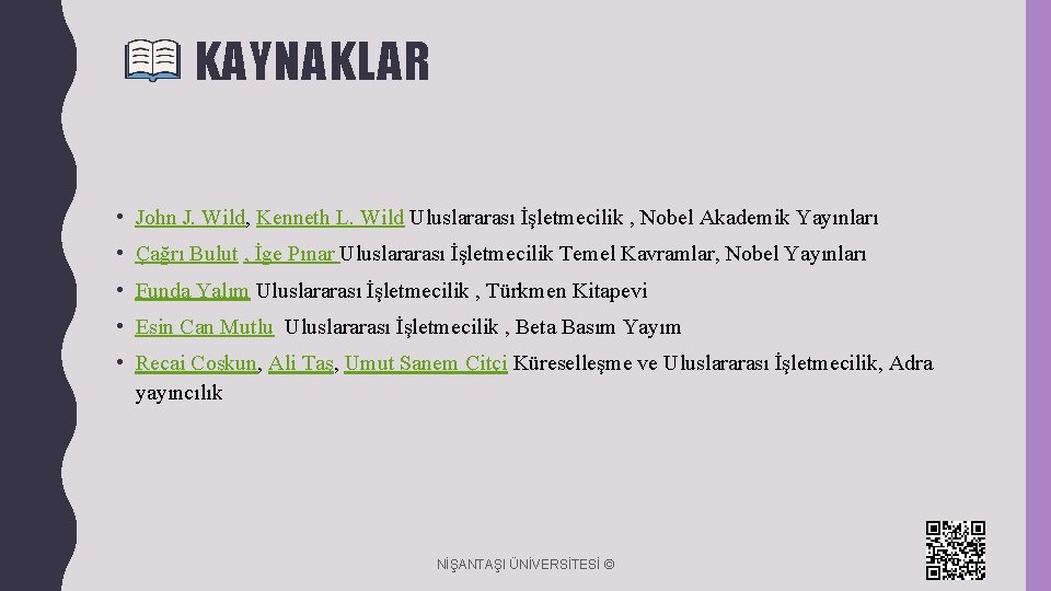 KAYNAKLAR • John J. Wild, Kenneth L. Wild Uluslararası İşletmecilik , Nobel Akademik Yayınları