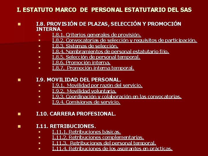 I. ESTATUTO MARCO DE PERSONAL ESTATUTARIO DEL SAS n I. 8. PROVISIÓN DE PLAZAS, I. ESTATUTO MARCO DE PERSONAL ESTATUTARIO DEL SAS n I. 8. PROVISIÓN DE PLAZAS,
