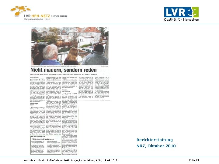 Berichterstattung NRZ, Oktober 2010 Ausschuss für den LVR-Verbund Heilpädagogischer Hilfen, Köln, 16. 03. 2012