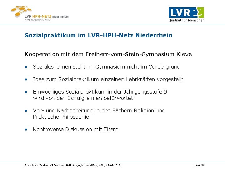 Sozialpraktikum im LVR-HPH-Netz Niederrhein Kooperation mit dem Freiherr-vom-Stein-Gymnasium Kleve • Soziales lernen steht im