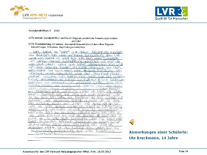 Anmerkungen einer Schülerin: Ute Brackmann, 14 Jahre Ausschuss für den LVR-Verbund Heilpädagogischer Hilfen, Köln,