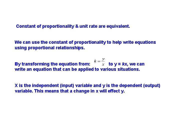 Constant of proportionality & unit rate are equivalent. We can use the constant of