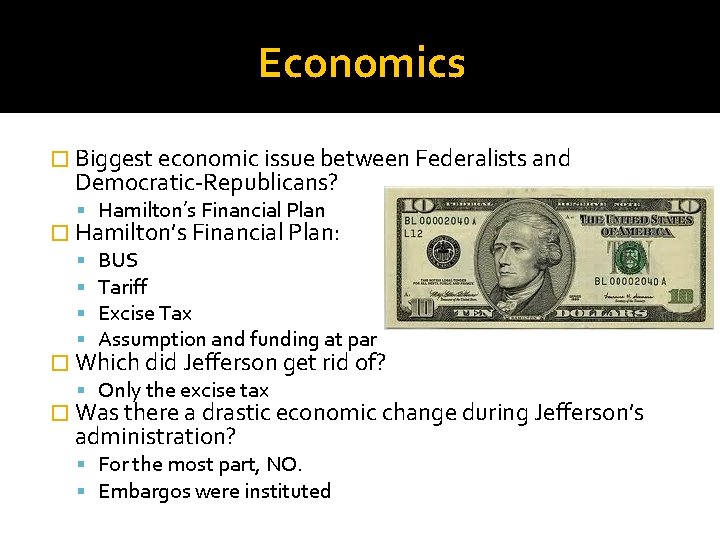Economics � Biggest economic issue between Federalists and Democratic-Republicans? Hamilton’s Financial Plan � Hamilton’s
