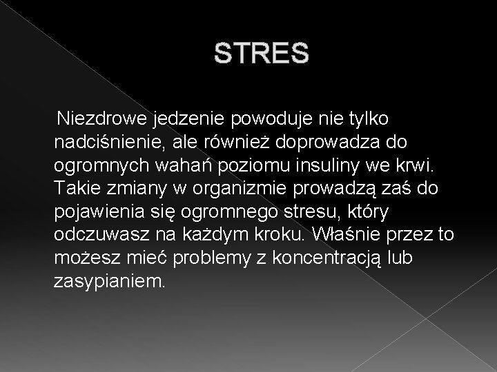 STRES Niezdrowe jedzenie powoduje nie tylko nadciśnienie, ale również doprowadza do ogromnych wahań poziomu