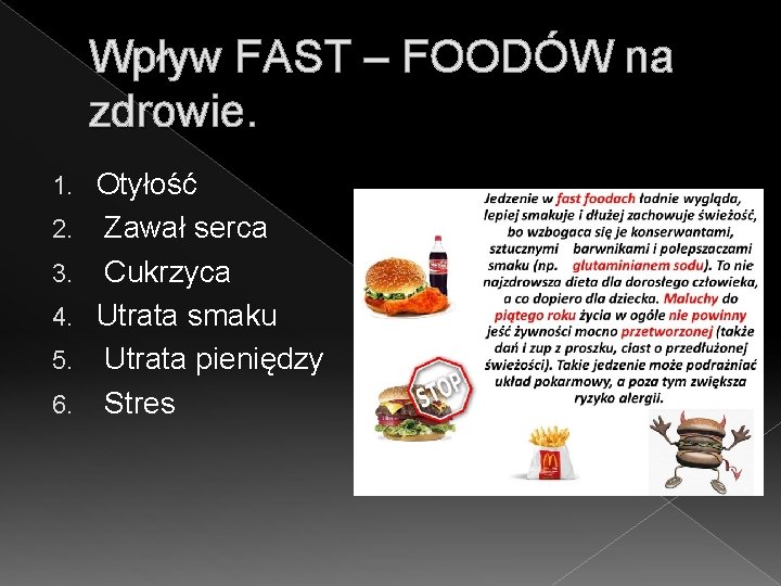 Wpływ FAST – FOODÓW na zdrowie. 1. 2. 3. 4. 5. 6. Otyłość Zawał