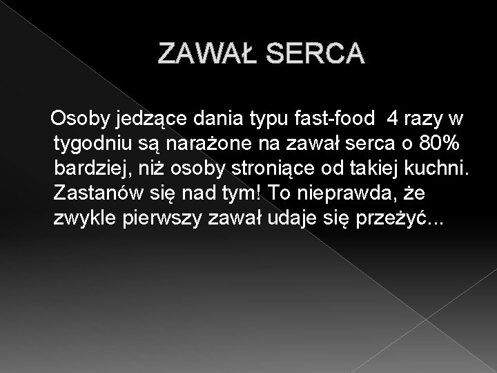 ZAWAŁ SERCA Osoby jedzące dania typu fast-food 4 razy w tygodniu są narażone na