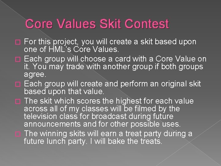 Core Values Skit Contest � � � For this project, you will create a
