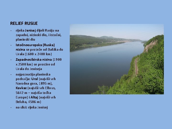 RELJEF RUSIJE - - - rijeka Jenisej dijeli Rusiju na zapadni, nizinski dio, i
