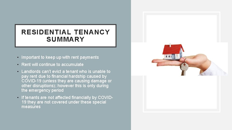 RESIDENTIAL TENANCY SUMMARY • Important to keep up with rent payments • Rent will