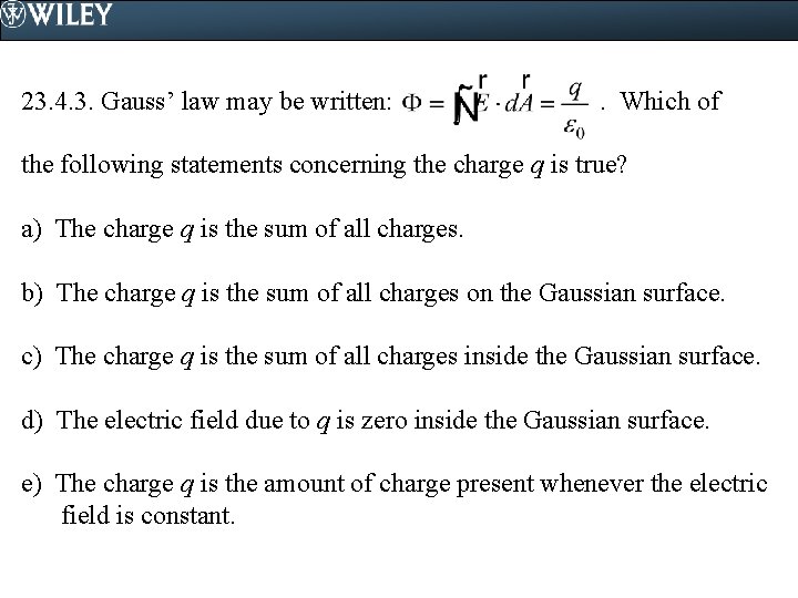 23. 4. 3. Gauss’ law may be written: . Which of the following statements
