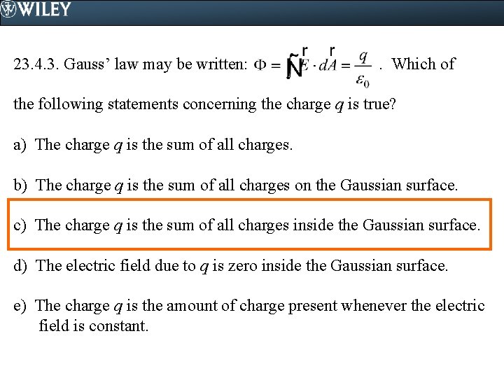 23. 4. 3. Gauss’ law may be written: . Which of the following statements