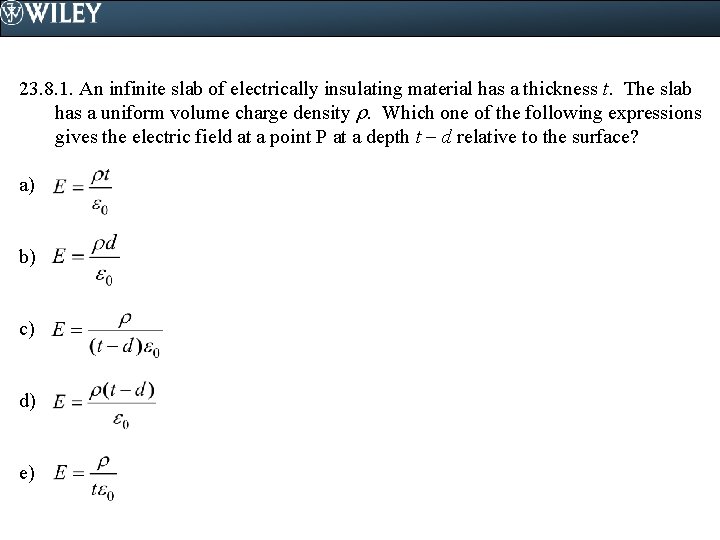 23. 8. 1. An infinite slab of electrically insulating material has a thickness t.
