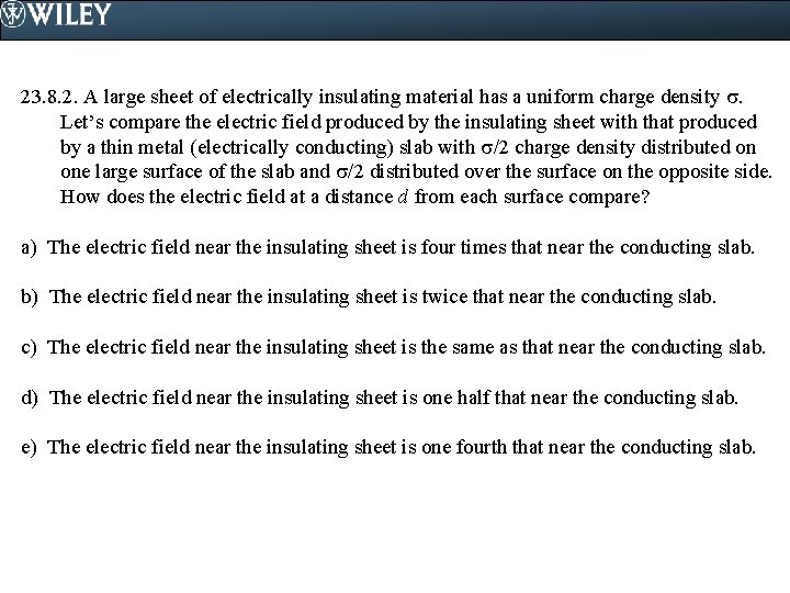 23. 8. 2. A large sheet of electrically insulating material has a uniform charge