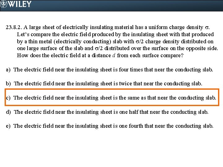 23. 8. 2. A large sheet of electrically insulating material has a uniform charge