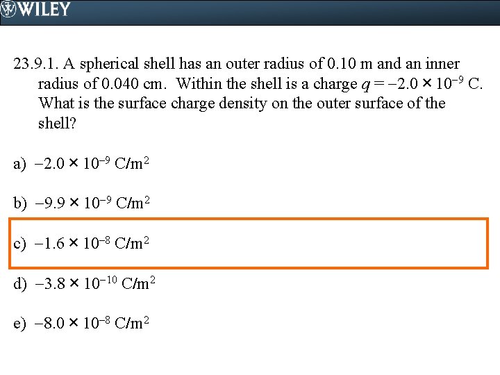 23. 9. 1. A spherical shell has an outer radius of 0. 10 m